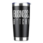The CEO Busine$$ B*tch 20oz Insulated Vacuum Sealed Tumbler