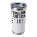 The CEO Busine$$ B*tch 20oz Insulated Vacuum Sealed Tumbler