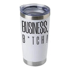 The CEO Busine$$ B*tch 20oz Insulated Vacuum Sealed Tumbler